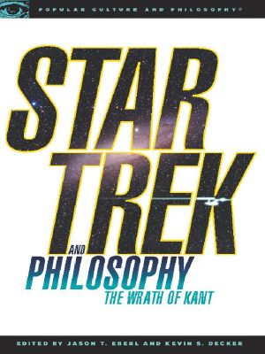 [Popular Culture and Philosophy 35] • Star Trek and Philosophy · Wrath of Kant